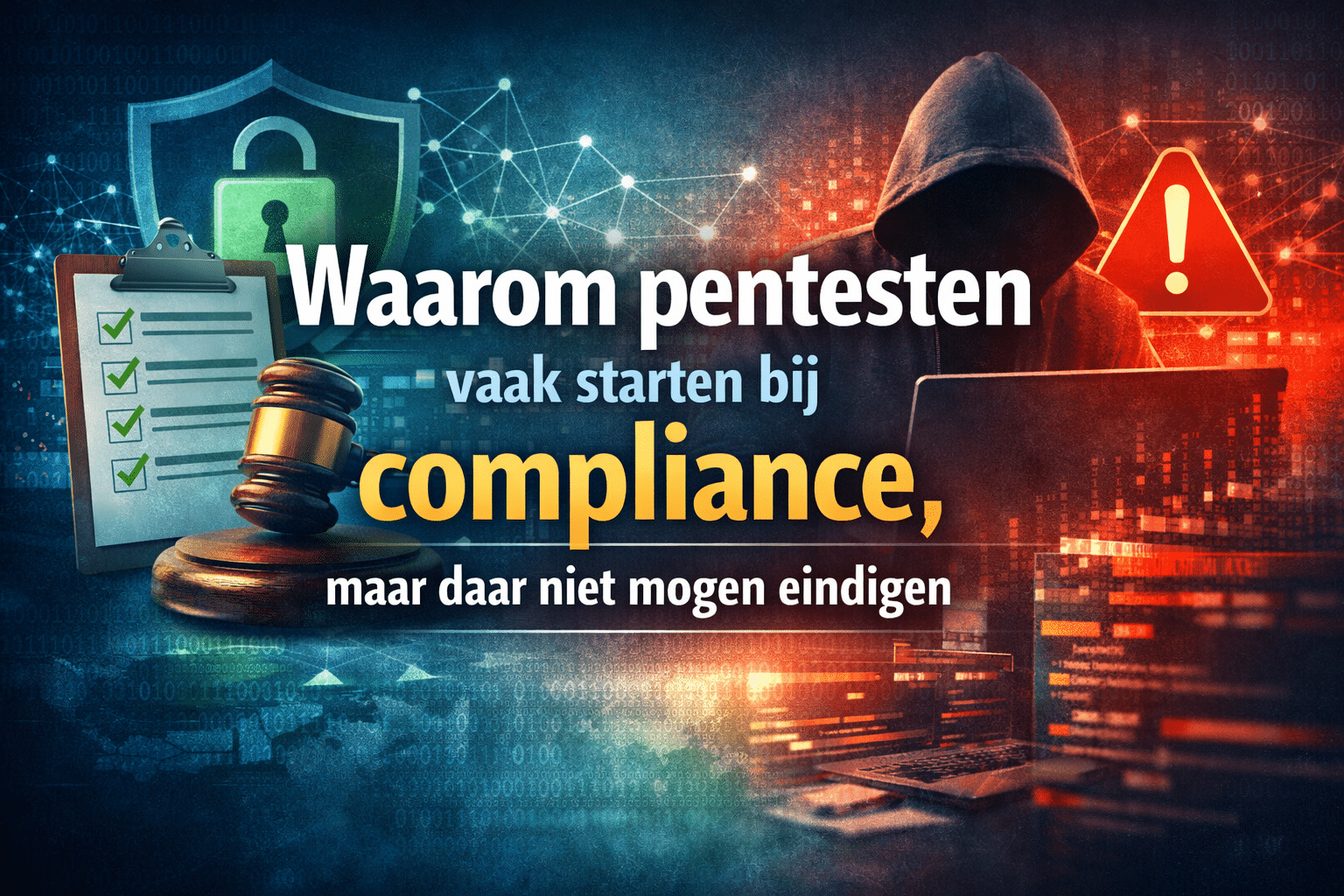 Waarom pentesten vaak starten bij compliance, maar daar niet mogen eindigen